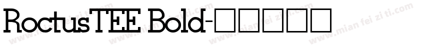 RoctusTEE Bold字体转换